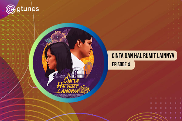 Cinta dan Hal Rumit Lainnya Eps.4